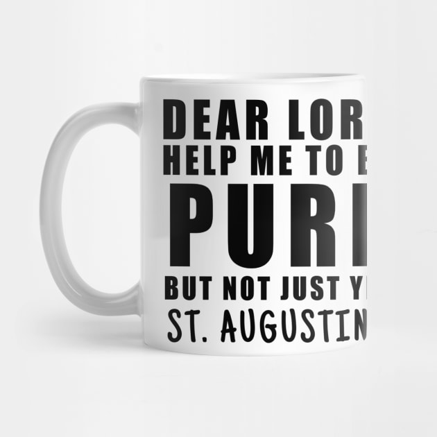 St. Augustine Help Me Be Pure But Not Yet by BubbleMench